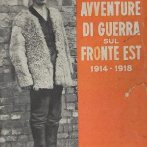 Avventure di guerra sul fronte est (1914-1918)